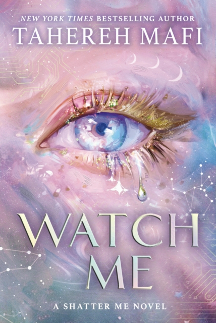 Watch Me. Shatter Me: The New Republic #1 - Tahereh Mafi