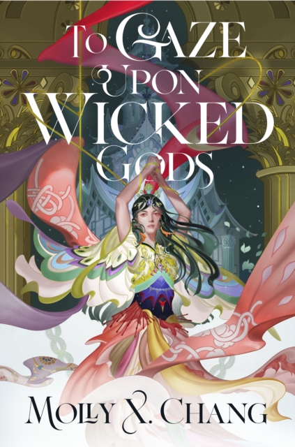 To Gaze Upon Wicked Gods - Molly X. Chang