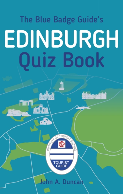 Blue Badge Guide's Edinburgh Quiz Book - John A. Duncan