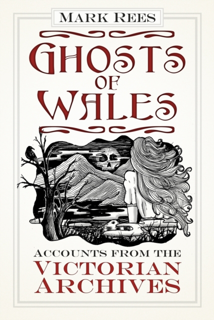 Ghosts of Wales - Mark Rees