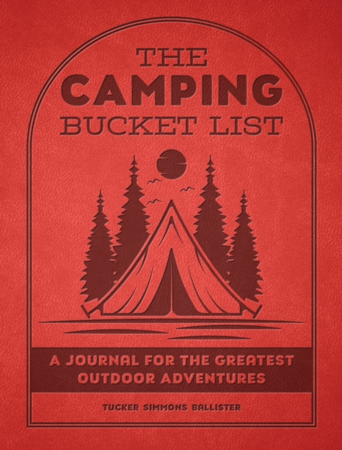 Camping Bucket List - Mr. Tucker Simmons Ballister