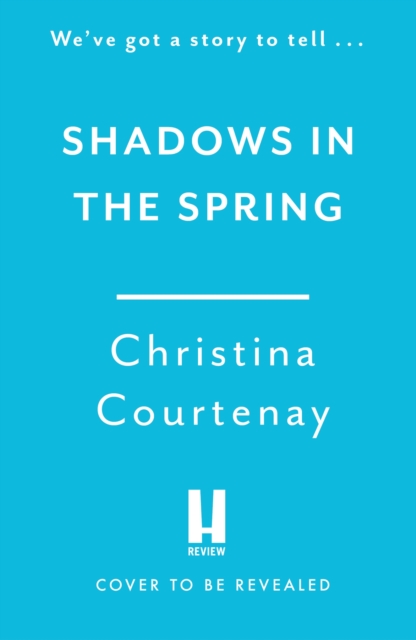 Shadows in the Spring - Christina Courtenay