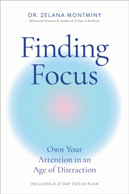 Finding Focus - Dr Zelana Montminy