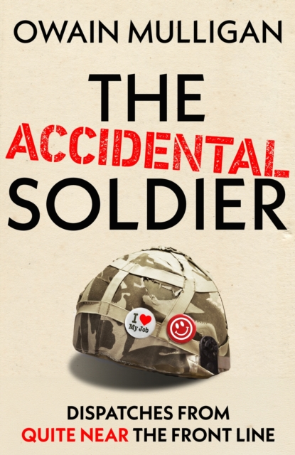Accidental Soldier - Owain Mulligan