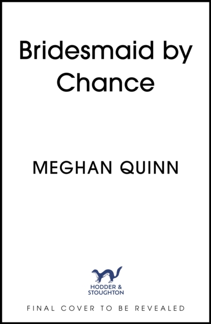 Bridesmaid By Chance - Meghan Quinn