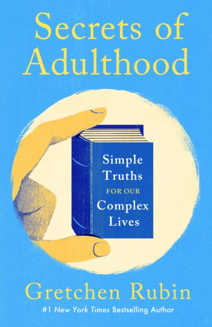 Secrets of Adulthood - Gretchen Rubin