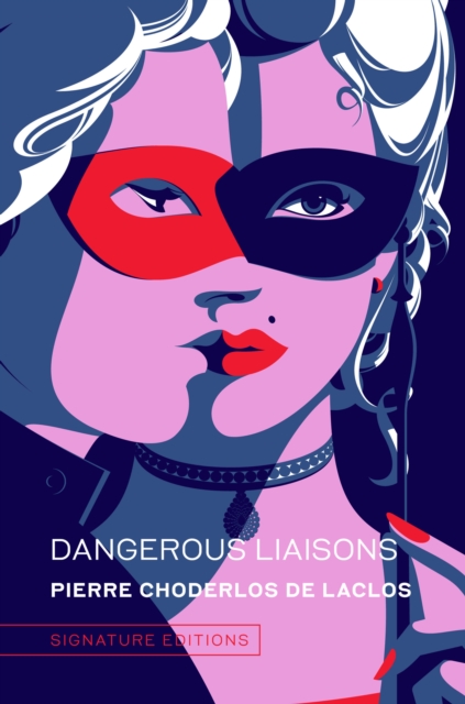 Dangerous Liaisons - Pierre Choderlos De Laclos