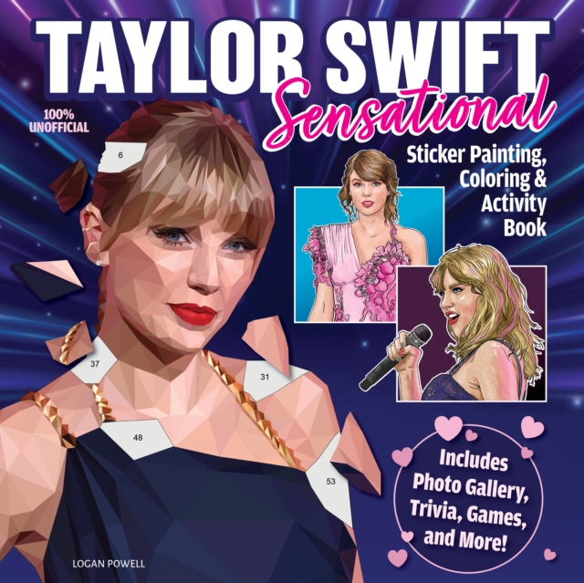 Taylor Swift Sensational Sticker Painting, Coloring & Activity Book - Logan Powell