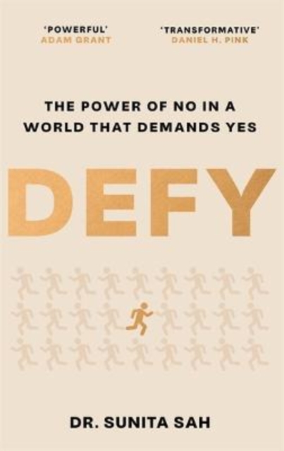 Defy: The Power of No in a World that Demands Yes - Dr Sunita Sah