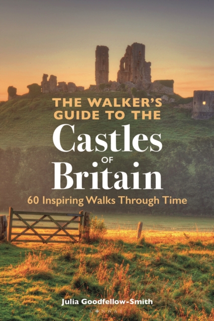 Walker?s Guide to the Castles of Britain - Julia Goodfellow-smith