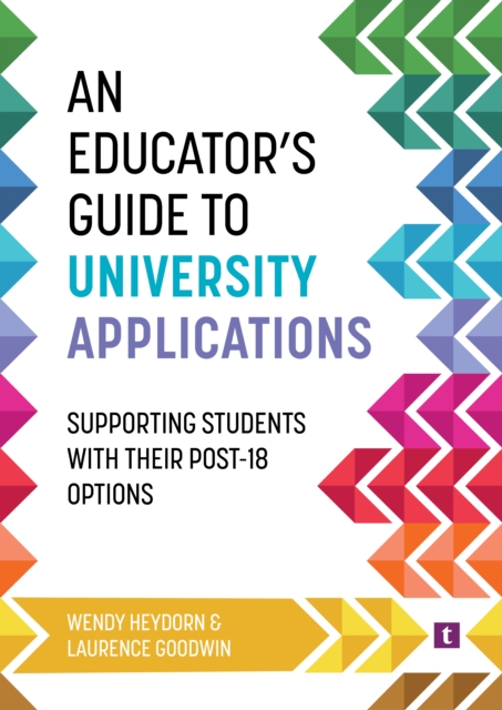 Educator's Guide to University Applications - Wendy|goodwin Heydorn