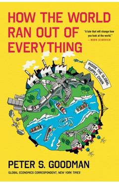 Coperta cărții 'How the World Ran Out of Everything: Inside the Global Supply Chain - Peter S. Goodman'