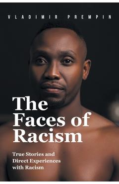 Coperta cărții 'The Faces of Racism: True Stories and Direct Experiences with Racism - Vladimir Prempin'