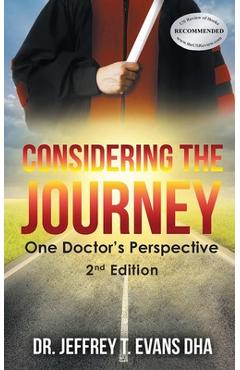 Coperta cărții 'Considering the Journey: One Doctor's Perspective-2nd Edition - Jeffrey T. Evans Dha'