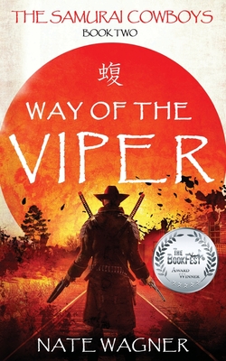 Coperta cărții 'Way of the Viper: The Samurai Cowboys - Book Two - Nate Wagner'