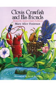 Coperta cărții 'Clovis Crawfish and His Friends Sixtieth-Anniversary Edition - Mary Alice Fontenot'