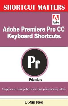 Poza produsului Adobe Premiere Pro CC Keyboard Shortcuts. - U. C. Books