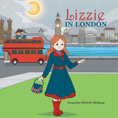 Lizzie in London - Jacqueline Michelle Mcquaig