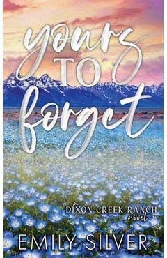 Coperta cărții 'Yours To Forget - Emily Silver'