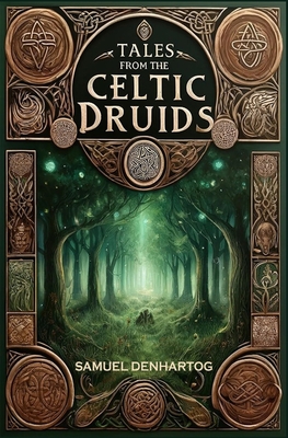 Tales from the Celtic Druids - Samuel Denhartog