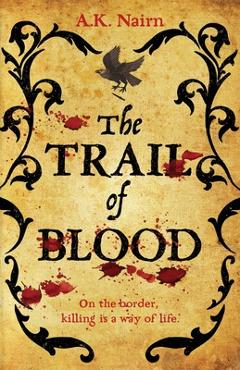Coperta cărții 'The Trail of Blood: A gripping historical murder mystery - A. K. Nairn'