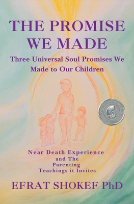 The Promise We Made: Three Universal Soul Promises We Made to Our Children. - Efrat Shokef