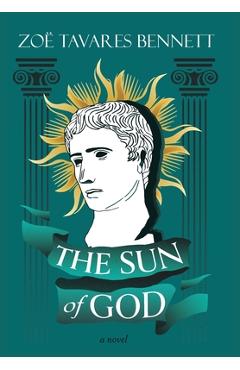 Coperta cărții 'The Sun of God - Zoë Tavares Bennett'