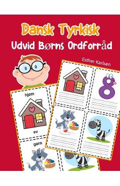 Coperta cărții 'Udvid Børns Ordforråd Dansk Tyrkisk: Lär sig Dansk Tyrkisk barnets ordförråd snabbt - Esther Karlsen'