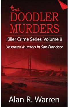 Poza produsului Doodler Murders: Unsolved Murders in San Francisco - Alan R. Warren