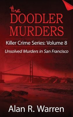 Doodler Murders: Unsolved Murders in San Francisco - Alan R. Warren