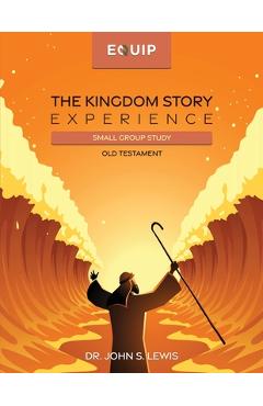 Coperta cărții 'The Kingdom Story Experience - Old Testament: Small Group Version - John Lewis'