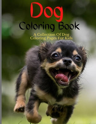 Dog Coloring Book: Dog Coloring Pages For Kids - Dog Coloring Book