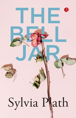 The Bell Jar - Sylvia Plath