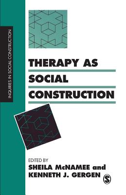 Therapy as Social Construction - Sheila Mcnamee