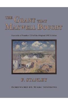 Coperta cărții 'The Grant That Maxwell Bought - F. Stanley'