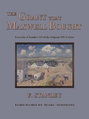 Coperta cărții 'The Grant That Maxwell Bought - F. Stanley'