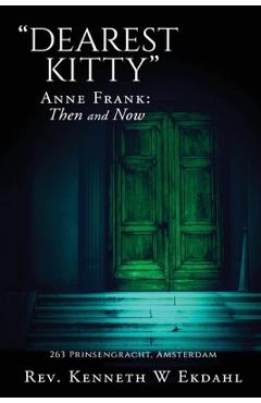 Coperta cărții 'Dearest Kitty: Anne Frank: Then and Now -'
