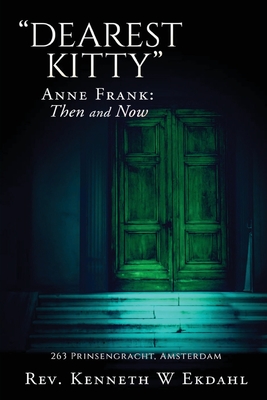 Coperta cărții 'Dearest Kitty: Anne Frank: Then and Now -'