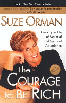 Coperta cărții 'The Courage to Be Rich: Creating a Life of Material and Spiritual Abundance - Suze Orman'