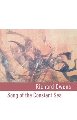 Song of the Constant Sea - Richard Owens
