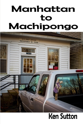 Manhattan to Machipongo - Ken Sutton
