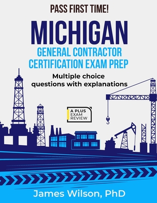 Michigan General Contractor Certification Exam Prep - James Wilson