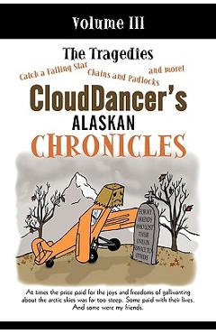 CloudDancer's Alaskan Chronicles, Volume III: The Tragedies -