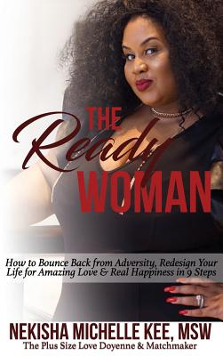 Coperta cărții 'The Ready Woman: How to Bounce Back from Adversity, Redesign Your Life for Amazing Love and Real Happiness in 9 Steps -'