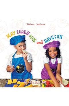 Coperta cărții 'PLAY LEARN COOK and HAVE FUN - Dulcia Alexander'