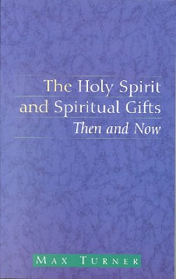 Coperta cărții 'The Holy Spirit and Spiritual Gifts - Max Turner'