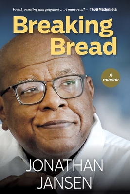 Coperta cărții 'BREAKING BREAD - A Memoir - Jonathan Jansen'