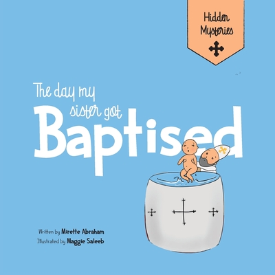 Coperta cărții 'The Day my Sister Got Baptised - Mirette Abraham'