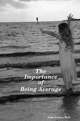 Coperta cărții 'The Importance of Being Average - John Grace'