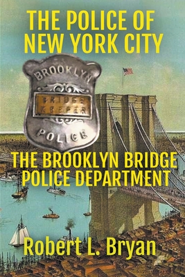 The Brooklyn Bridge Police Department - Robert L. Bryan